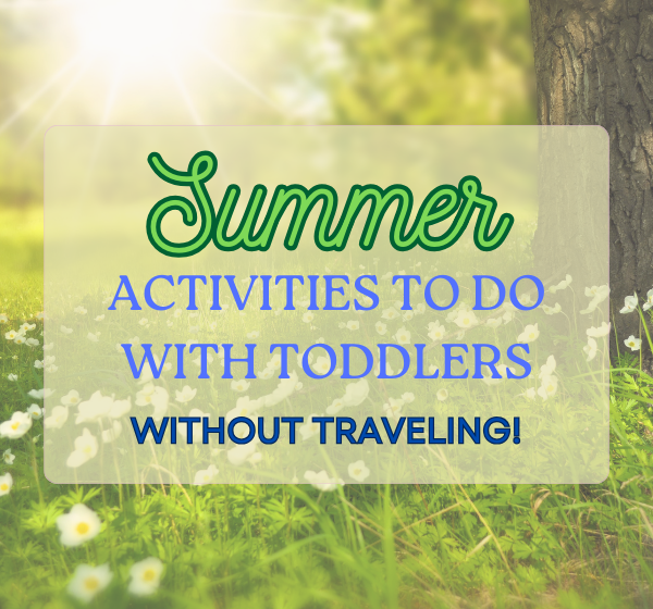 20 End of Summer Activities To Do With Your Toddler Without Traveling