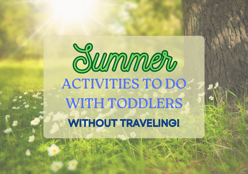 20 End of Summer Activities To Do With Your Toddler Without Traveling