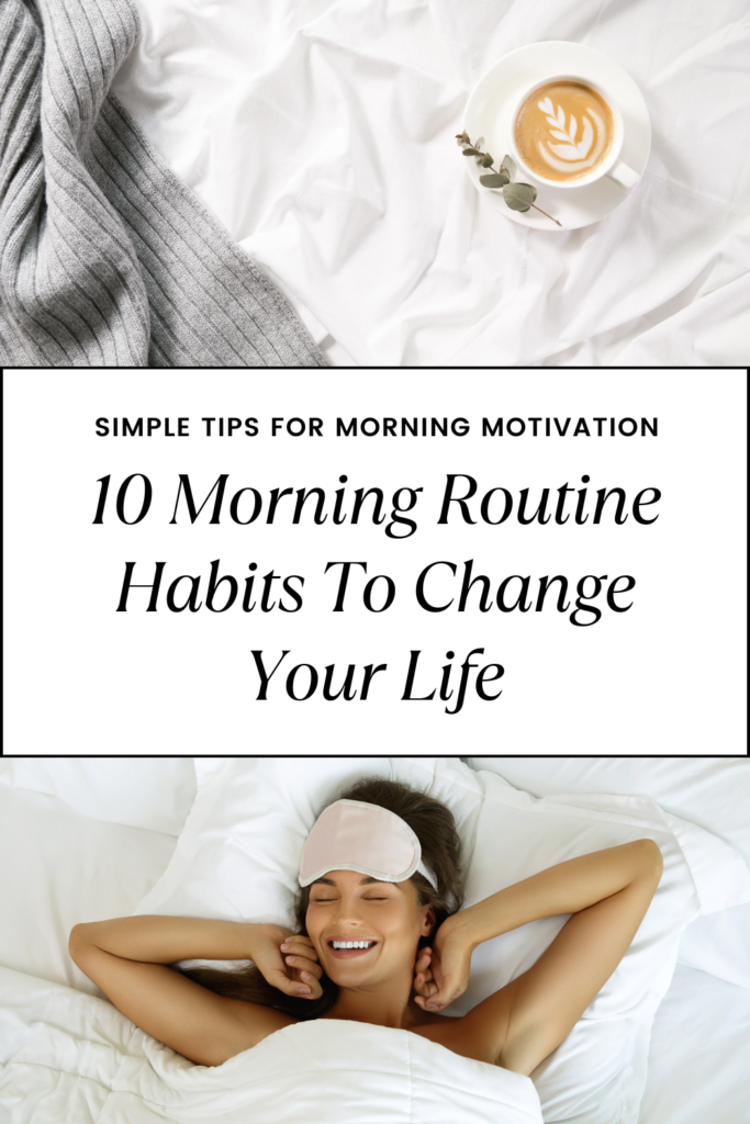 10 Morning Routine Habits To Change Your Life