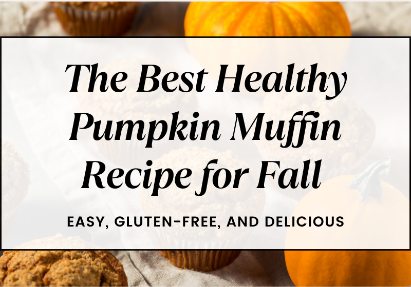 Best Healthy Pumpkin Muffin Recipe for Fall